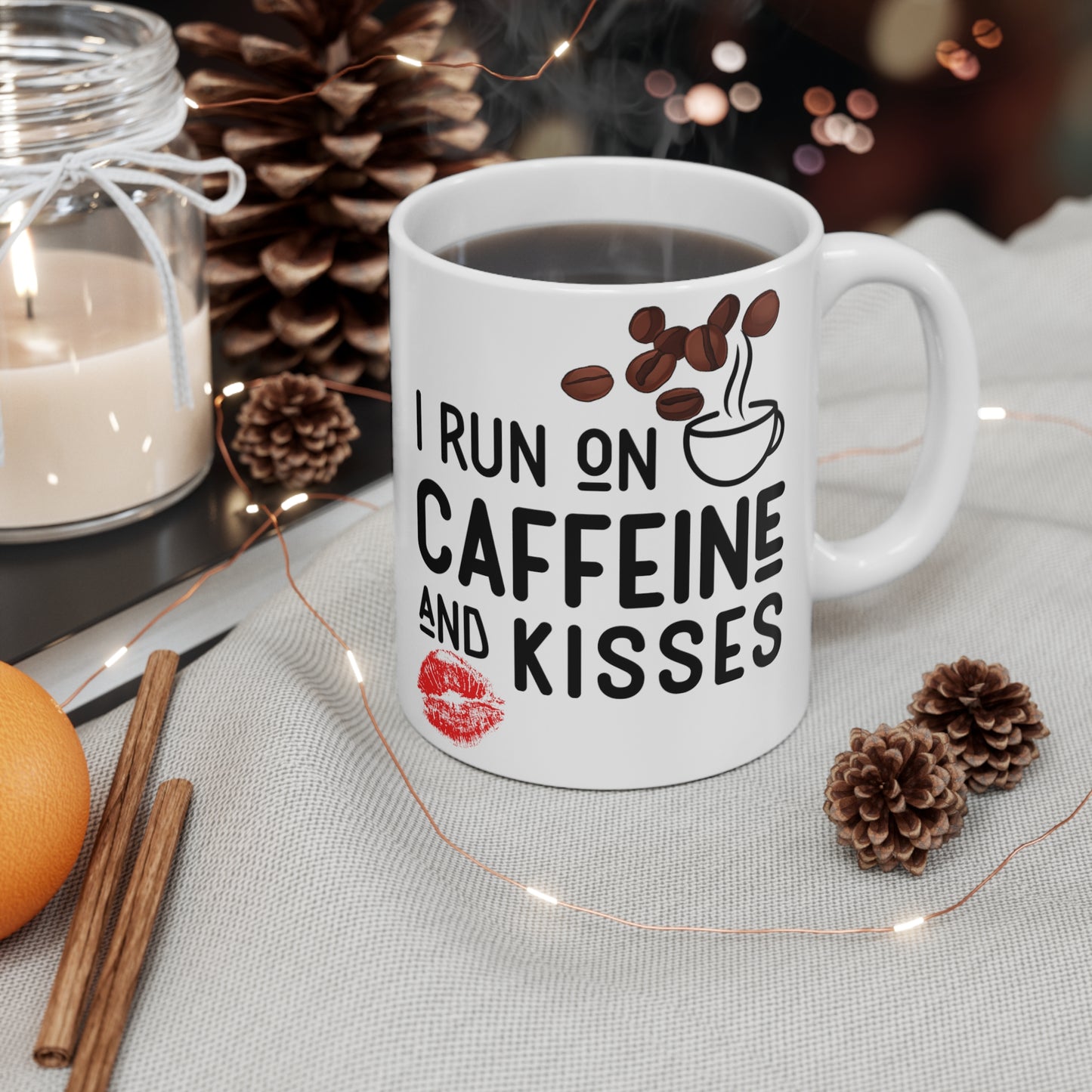I Run on Caffeine and Kisses Ceramic Mug 11oz