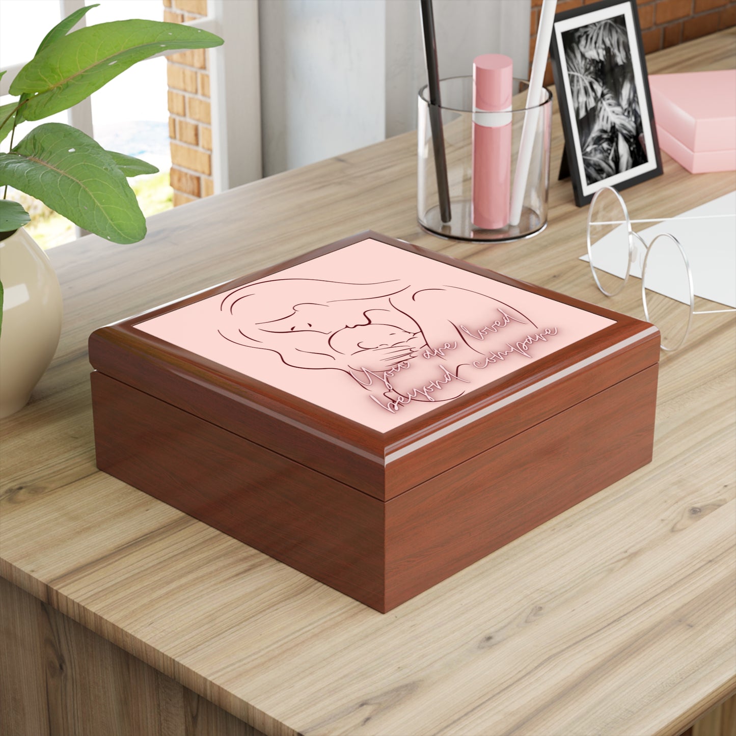 Loved beyond compare Jewelry Box