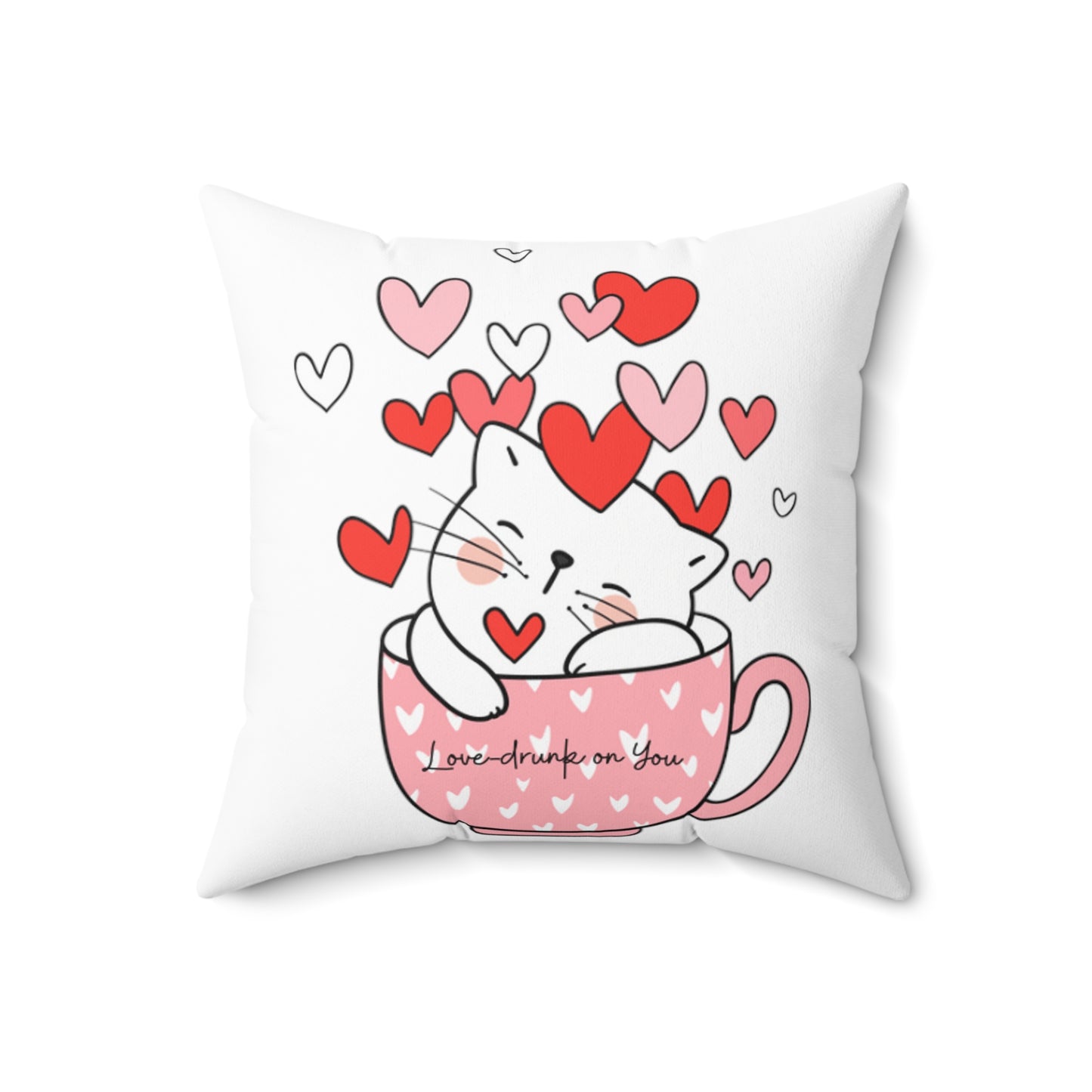 Love-drunk on You Valentines Day Gift Kitty Cat Comfort Spun Polyester Square Pillow