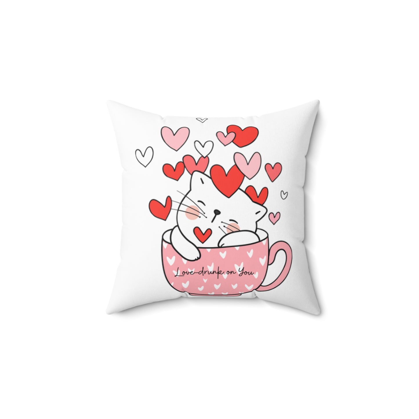 Love-drunk on You Valentines Day Gift Kitty Cat Comfort Spun Polyester Square Pillow