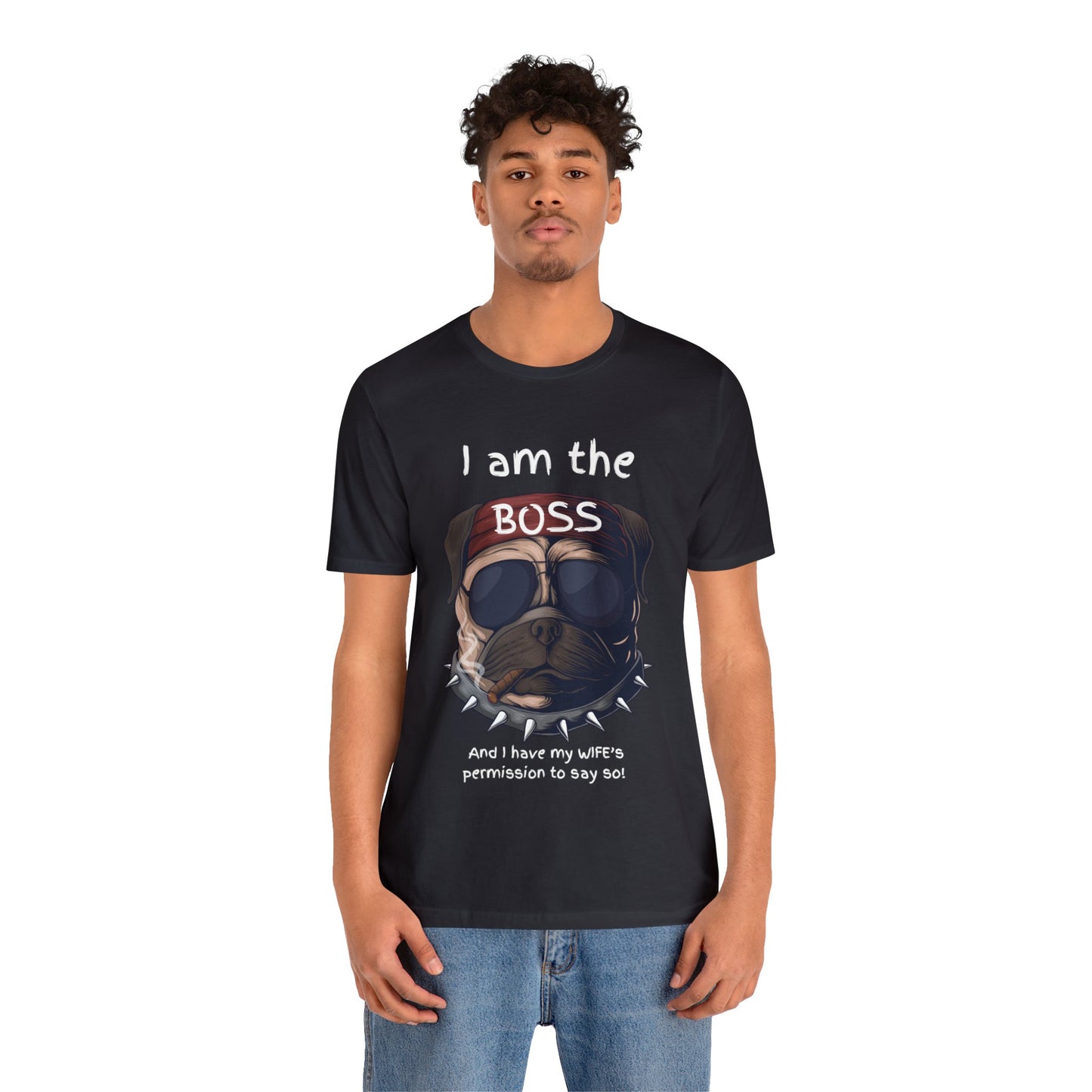 I am the boss and I have my wifes permission to say so Mens Funny Graphic Jersey Short Sleeve Tee