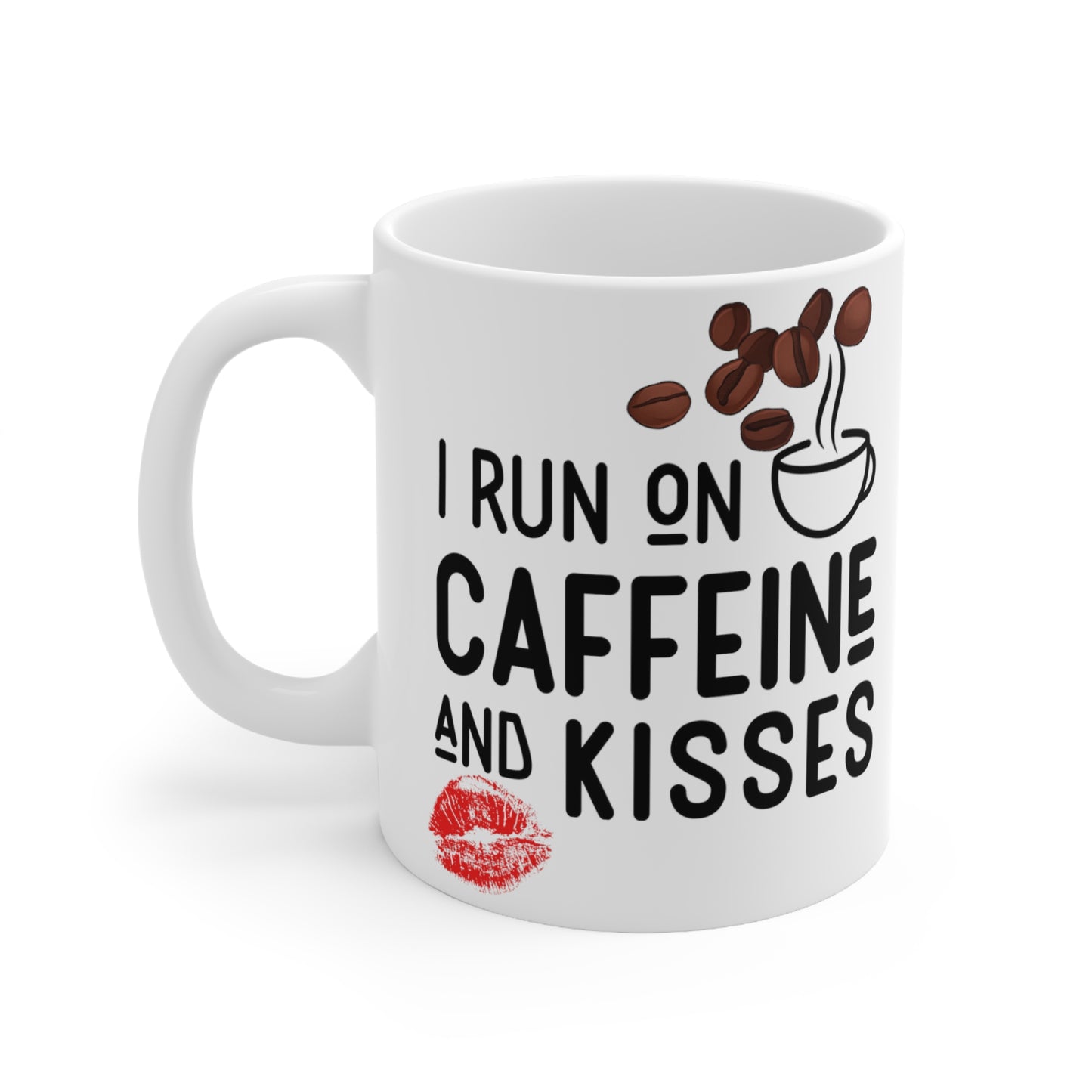I Run on Caffeine and Kisses Ceramic Mug 11oz