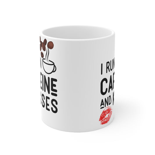 I Run on Caffeine and Kisses Ceramic Mug 11oz