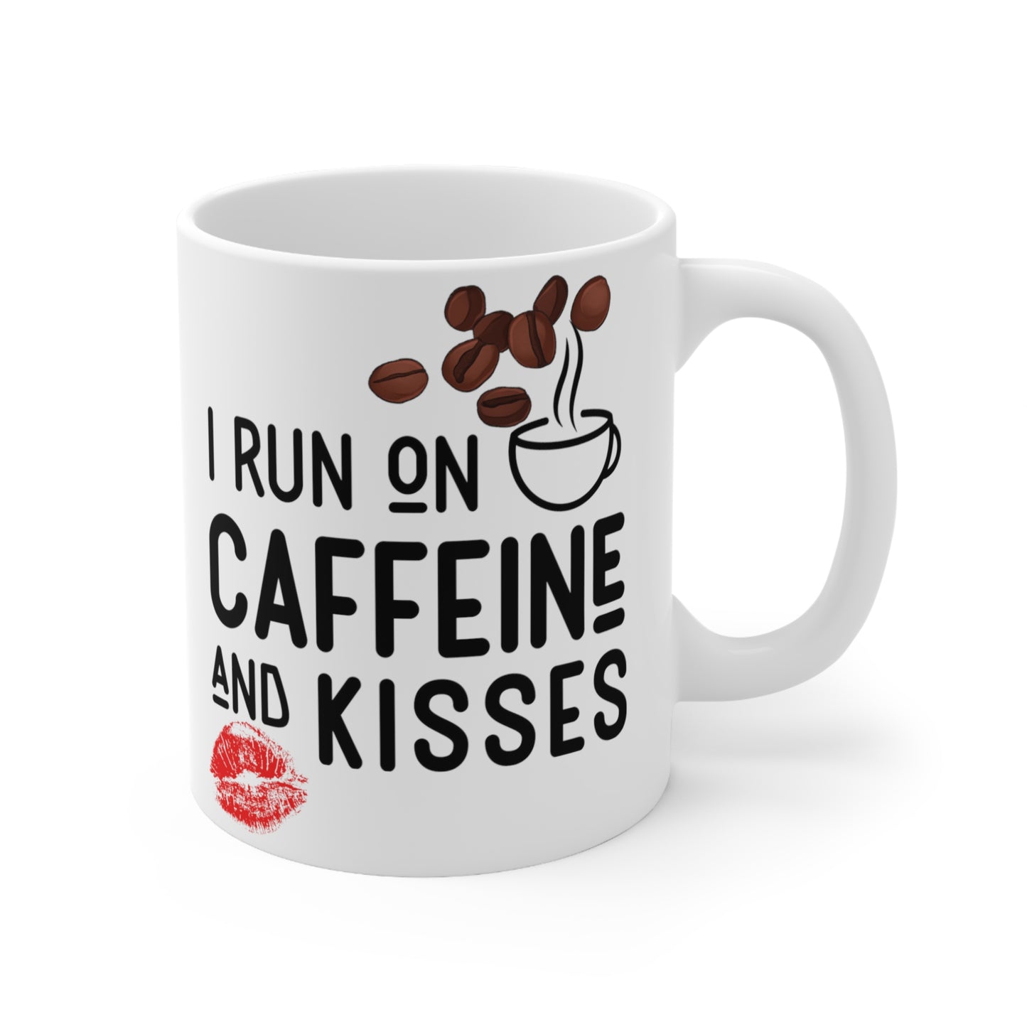 I Run on Caffeine and Kisses Ceramic Mug 11oz