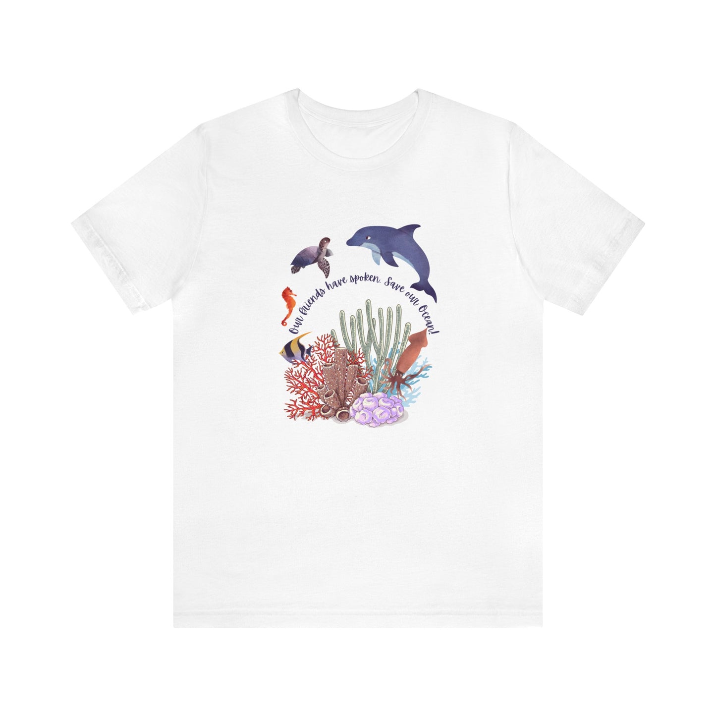 Our friends have spoken save the ocean Unisex Jersey Short Sleeve Tee