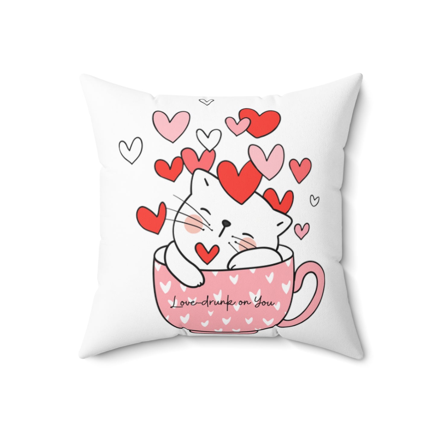 Love-drunk on You Valentines Day Gift Kitty Cat Comfort Spun Polyester Square Pillow