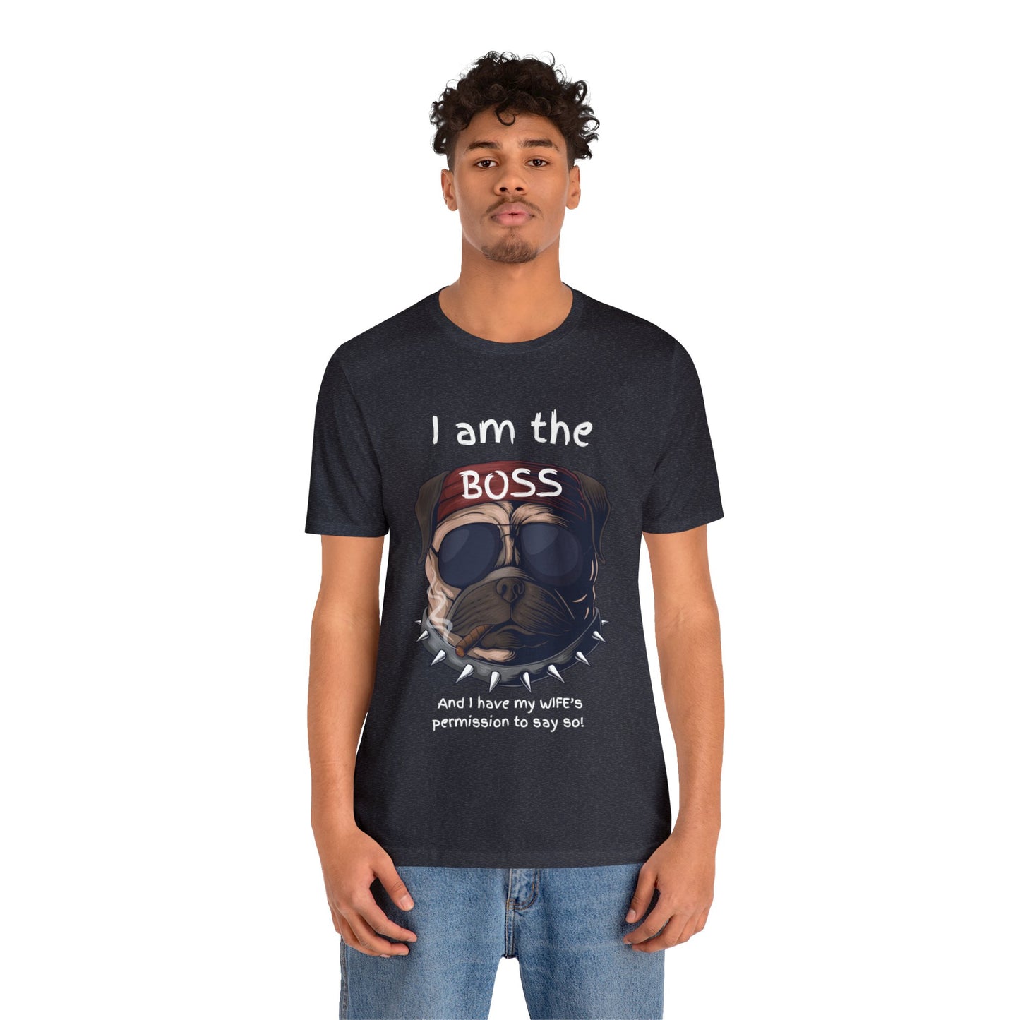 I am the boss and I have my wifes permission to say so Mens Funny Graphic Jersey Short Sleeve Tee
