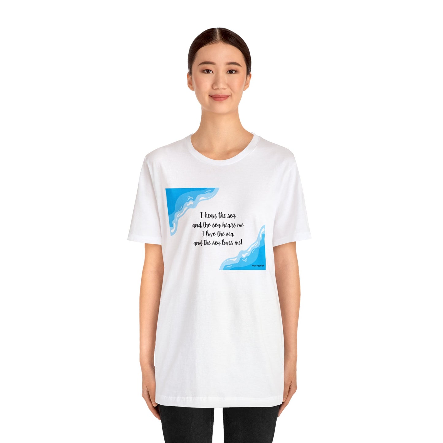 I hear the sea Unisex Jersey Short Sleeve Tee