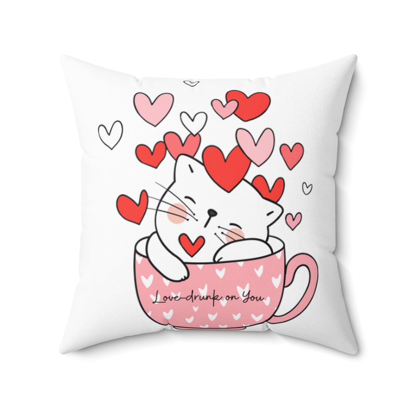 Love-drunk on You Valentines Day Gift Kitty Cat Comfort Spun Polyester Square Pillow