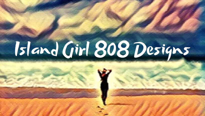Island Girl 808 Designs